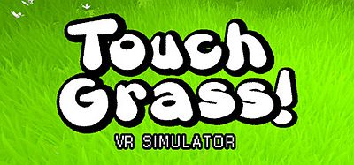 触摸草地 VR 模拟器（Touch Grass VR Simulator）